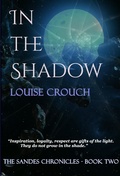 Cover: In the Shadow - Book Two Sandes Chronicles - Louise Crouch