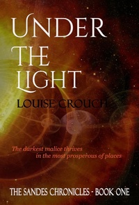 Enlarge image Cover: Under the Light - Sandes Chronicles Book 1 - Louise Crouch