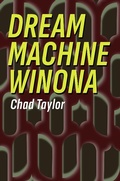Cover: Dream Machine Winona - Chad Taylor
