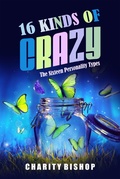 Cover: 16 Kinds of Crazy: The Sixteen Personality Types - Charity Bishop