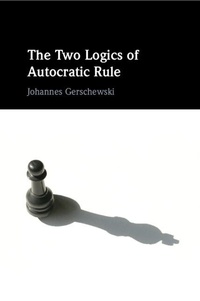 Abbildung von: The Two Logics of Autocratic Rule - Cambridge University Press