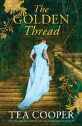 Cover: The Golden Thread: New from the bestselling author of The Talented Mrs Greenway. An Australian historical mystery for fans of Kate Morton, Fiona McIntosh and Kate Grenville - HQ Fiction