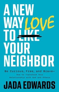 Enlarge image Cover: New Way to Love Your Neighbor, A - LifeWay Christian Resources