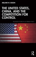 Cover: The United States, China, and the Competition for Control - Routledge