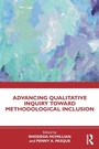 Cover: Advancing Qualitative Inquiry Toward Methodological Inclusion - Routledge
