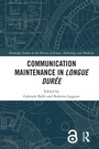 Cover: Communication Maintenance in Longue Duree - Routledge