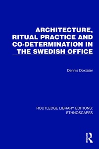 Enlarge image Cover: Architecture, Ritual Practice and Co-determination in the Swedish Office - Routledge