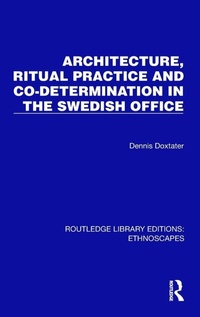 Enlarge image Cover: Architecture, Ritual Practice and Co-determination in the Swedish Office - Routledge