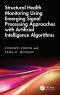 Cover: Structural Health Monitoring Using Emerging Signal Processing Approaches with Artificial Intelligence Algorithms - CRC Press
