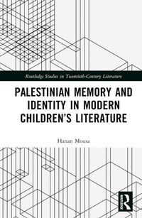 Abbildung von: Palestinian Memory and Identity in Modern Children's Literature - Routledge