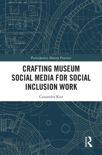 Abbildung von: Crafting Museum Social Media for Social Inclusion Work - Routledge