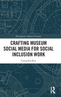 Cover: Crafting Museum Social Media for Social Inclusion Work - Routledge
