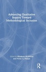 Cover: Advancing Qualitative Inquiry Toward Methodological Inclusion - Routledge