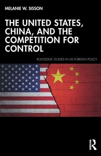 Enlarge image Cover: The United States, China, and the Competition for Control - Routledge