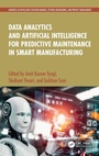 Cover: Data Analytics and Artificial Intelligence for Predictive Maintenance in Smart Manufacturing - CRC Press