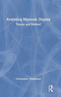 Abbildung von: Analysing Museum Display - Routledge