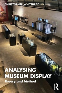 Abbildung von: Analysing Museum Display - Routledge