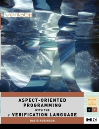 Enlarge image Cover: Aspect-Oriented Programming with the e Verification Language: Volume . - Morgan Kaufmann