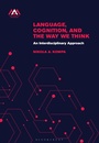 Cover: Language, Cognition, and the Way We Think - Bloomsbury Academic