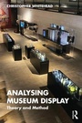 Cover: Analysing Museum Display - Routledge