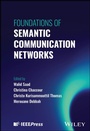 Cover: Foundations of Semantic Communication Networks - Wiley-IEEE Press