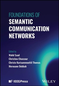 Enlarge image Cover: Foundations of Semantic Communication Networks - Wiley-IEEE Press
