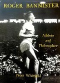 Cover: Roger Bannister: Athlete and Philosopher - Wychwood Editions