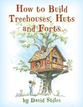 Cover: How to Build Treehouses, Huts and Forts - The Lyons Press