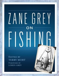 Bild vergrößern Bild: Zane Grey on Fishing - Globe Pequot