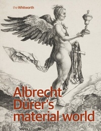 Abbildung von: Albrecht DueRer's Material World - Manchester University Press