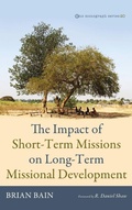 Cover: The Impact of Short-Term Missions on Long-Term Missional Development - Pickwick Publications