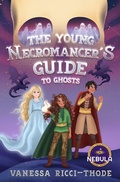 Cover: The Young Necromancer's Guide to Ghosts - Vanessa Ricci-Thode