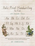 Cover: Italics Print Handwriting for Kids with Downunder Classics - My Homeschool Pty Ltd