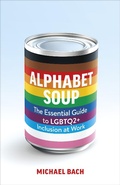 Cover: Alphabet Soup: The Essential Guide to LGBTQ2+ Inclusion at Work - Michael Bach