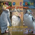 Cover: KIDS ON EARTH - Yellow Eyed Penguin - New Zealand - Senseipublishing.com