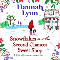 Abbildung von: Snowflakes Over the Second Chances Sweet Shop - Boldwood Books Ltd