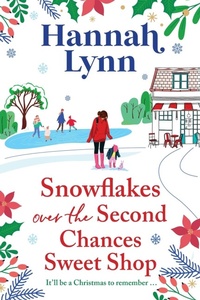 Abbildung von: Snowflakes Over the Second Chances Sweet Shop - Boldwood Books Ltd