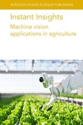 Cover: Instant Insights: Machine Vision Applications in Agriculture - Burleigh Dodds Science Publishing Limited