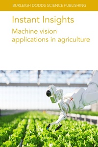 Abbildung von: Instant Insights: Machine Vision Applications in Agriculture - Burleigh Dodds Science Publishing Limited