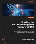 Cover: Unveiling the NIST Risk Management Framework (RMF) - Packt Publishing