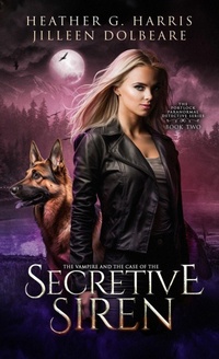 Enlarge image Cover: The Vampire and the Case of the Secretive Siren - Heather G. Harris