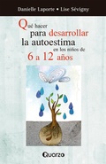 Cover: Que hacer para desarrollar la autoestima de los ni&ntilde;os de 6 a 12 a&ntilde;os - Lectorum