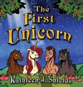 Cover: The First Unicorn - Bedtime Inspirational - Erin Go Bragh Publishing