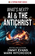 Cover: What's Next? AI & The Antichrist - Tipping Point Press