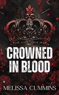 Cover: Crowned In Blood: A Dark Mafia, Age Gap, Stalker Romance - Melissa Cummins