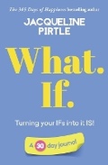 Cover: What. If. - Turning your IFs into it IS - Freakyhealer