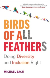 Enlarge image Cover: Birds of All Feathers: Doing Diversity and Inclusion Right - Michael Bach