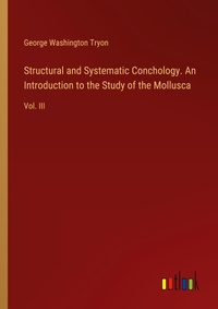 Enlarge image Cover: Structural and Systematic Conchology. An Introduction to the Study of the Mollusca - Outlook Verlag