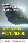 Cover: Operation Weltenende: 3 Science Fiction Romane - Alfredbooks