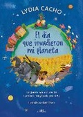 Cover: El dia que invadieron mi planeta / The Day They Invaded My Planet - Penguin Random House Grupo Editorial